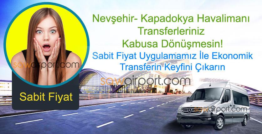 Nevşehir - Kapadpkya Havalimanı Transferde Sabit Fiyat Uygulaması